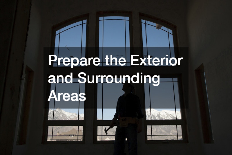 Prepare the Exterior and Surrounding Areas