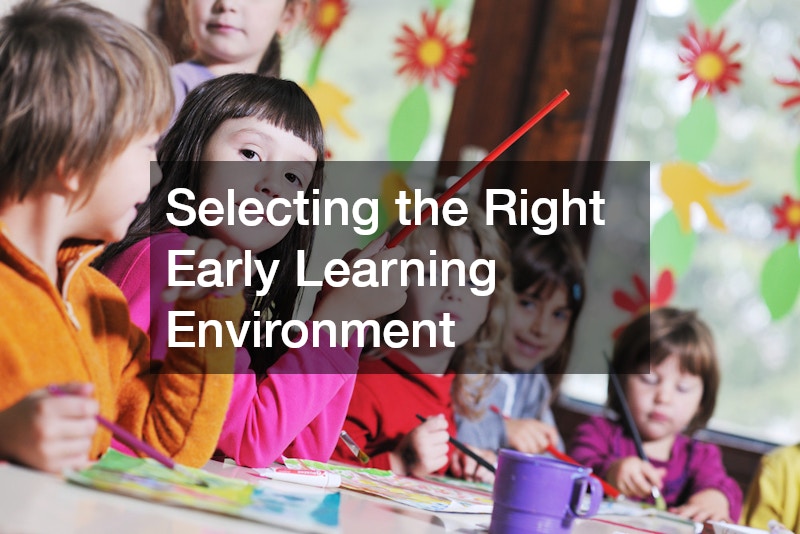 Selecting the Right Early Learning Environment