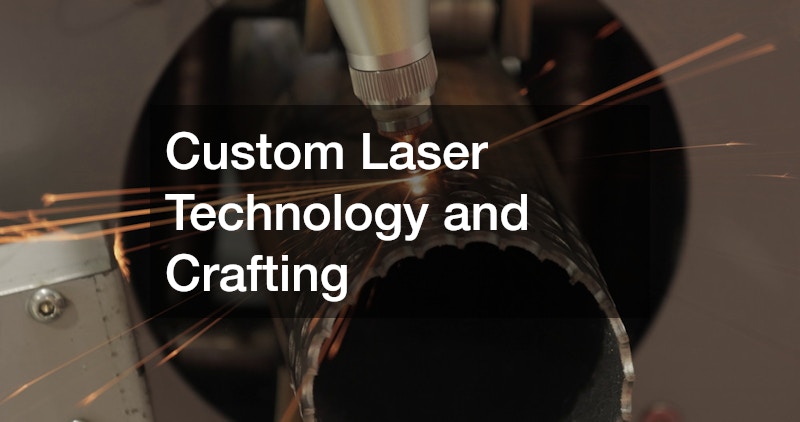 Custom Laser Technology and Crafting