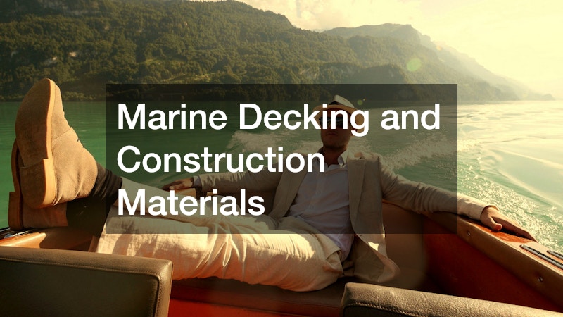 Marine Decking and Construction Materials