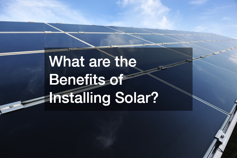 What are the Benefits of Installing Solar?