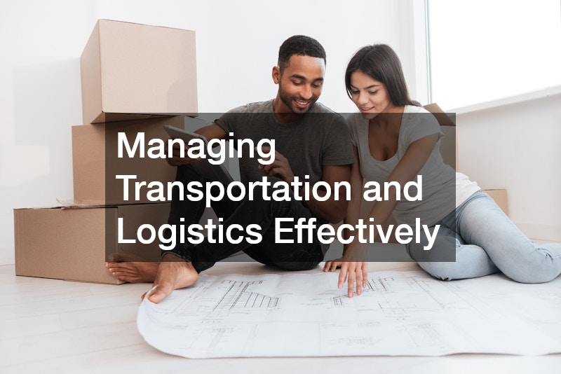 Managing Transportation and Logistics Effectively