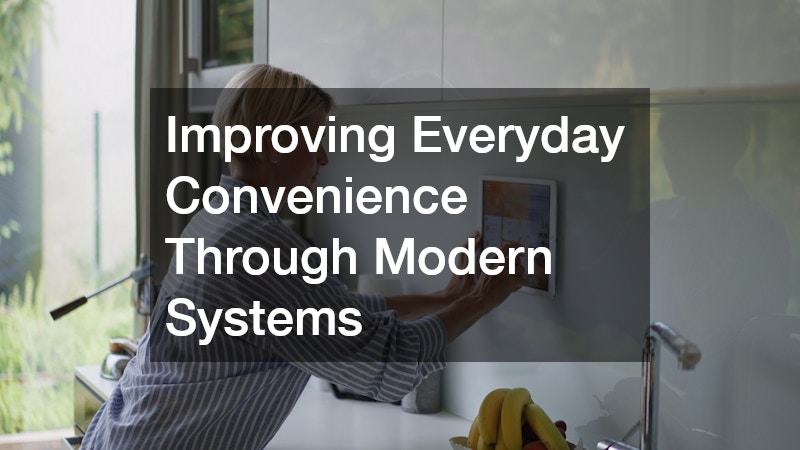 Improving Everyday Convenience Through Modern Systems