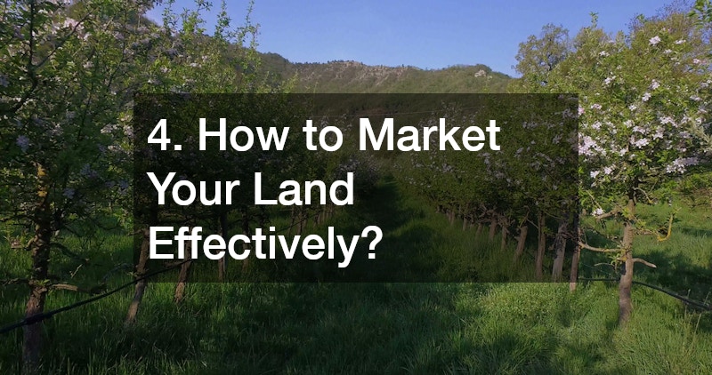 4. How to Market Your Land Effectively?