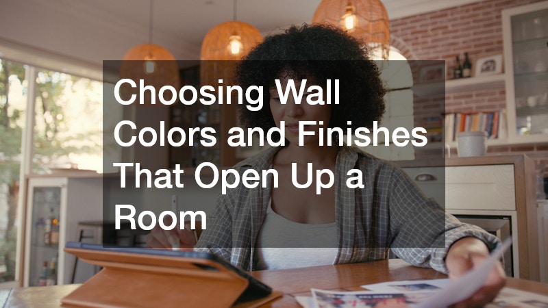 Choosing Wall Colors and Finishes That Open Up a Room