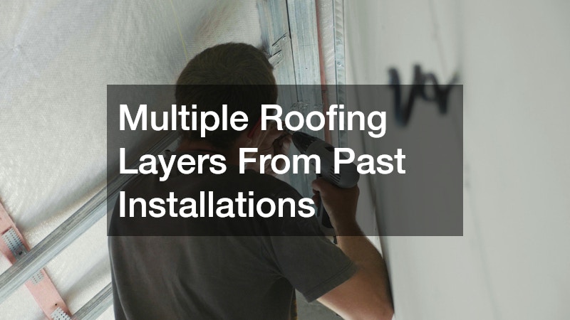 Multiple Roofing Layers From Past Installations