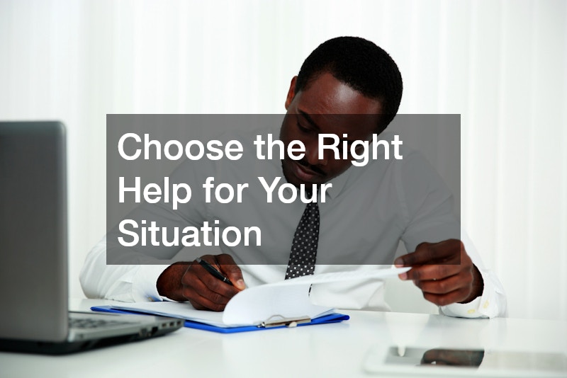 Choose the Right Help for Your Situation
