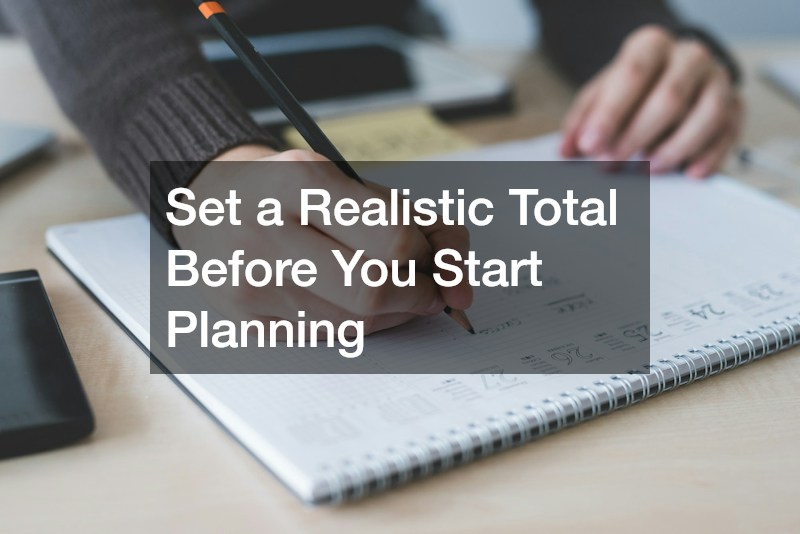Set a Realistic Total Before You Start Planning
