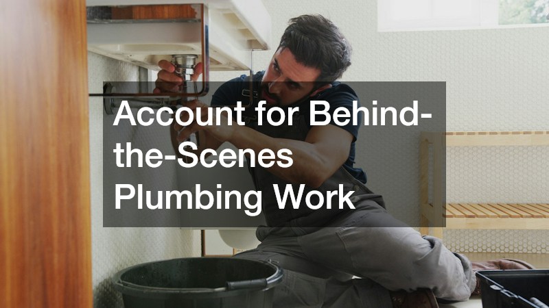 Account for Behind-the-Scenes Plumbing Work