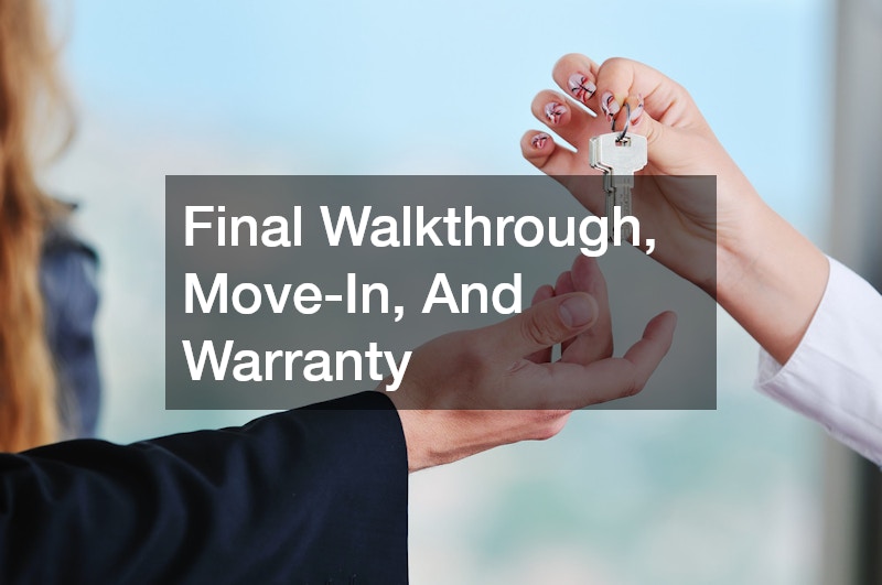 Final Walkthrough, Move-In, And Warranty