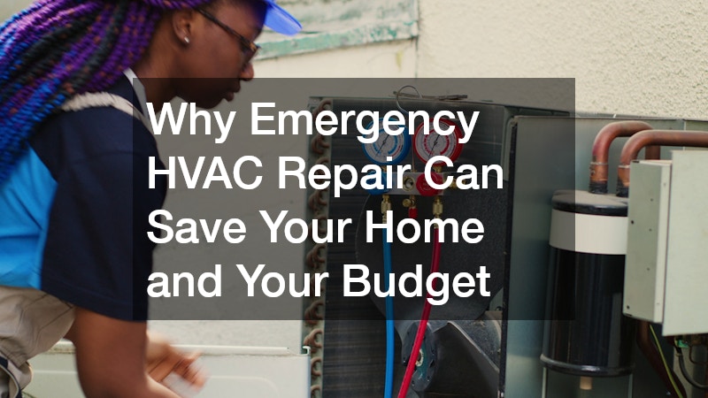 Why Emergency HVAC Repair Can Save Your Home and Your Budget