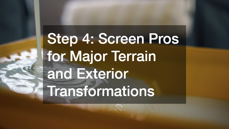 Step 4: Screen Pros for Major Terrain and Exterior Transformations