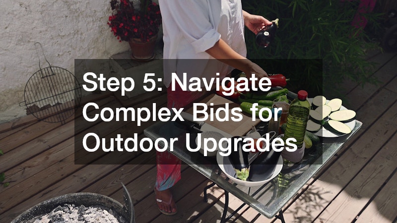Step 5: Navigate Complex Bids for Outdoor Upgrades