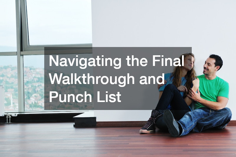 Navigating the Final Walkthrough and Punch List