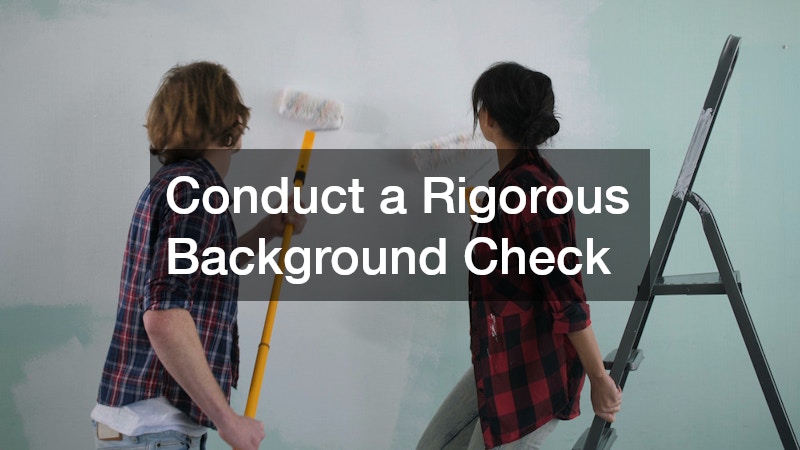 Conduct a Rigorous Background Check