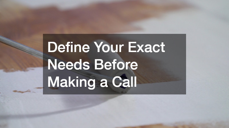 Define Your Exact Needs Before Making a Call