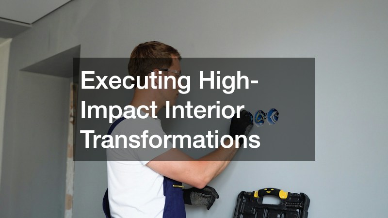 Executing High-Impact Interior Transformations