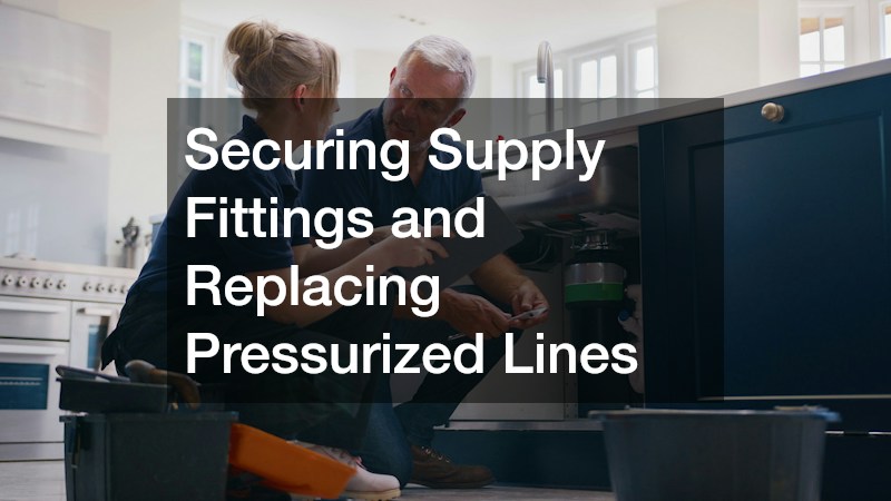Securing Supply Fittings and Replacing Pressurized Lines