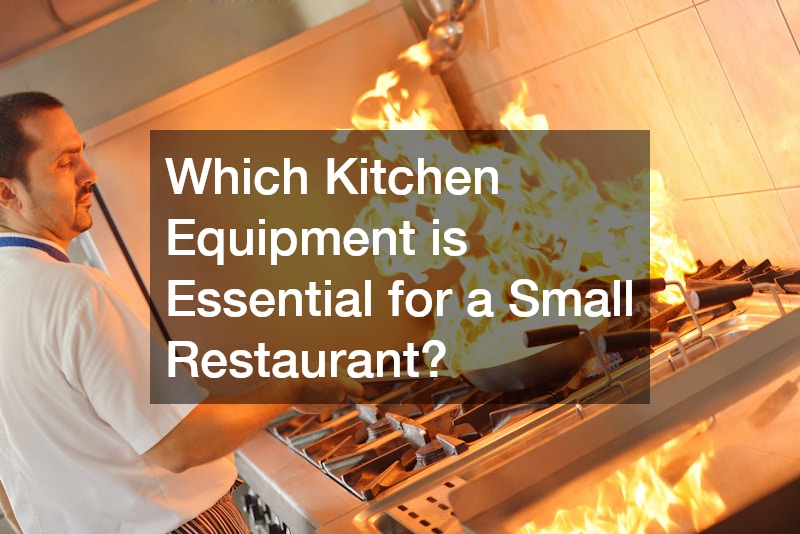 Which Kitchen Equipment is Essential for a Small Restaurant?