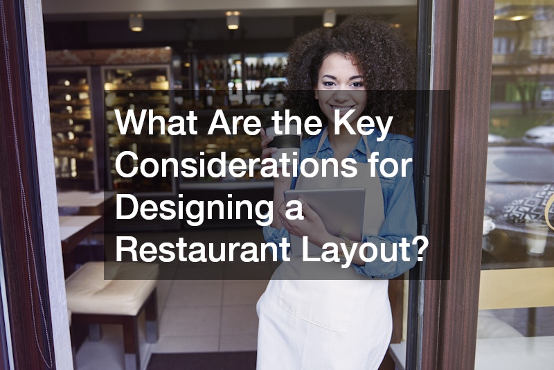 What Are the Key Considerations for Designing a Restaurant Layout?
