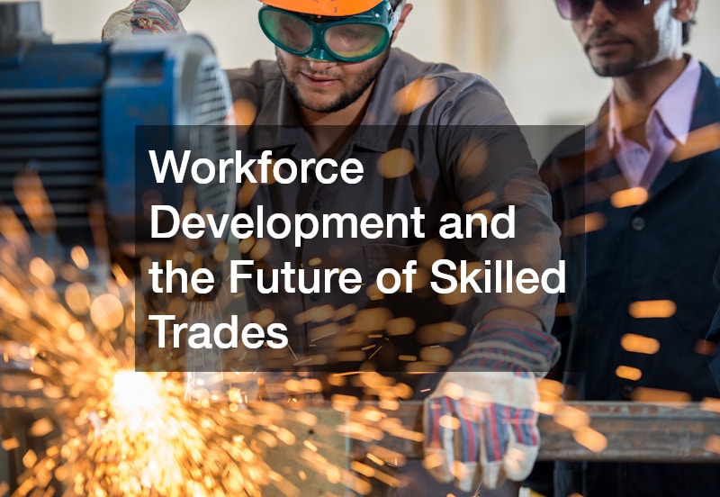 Workforce Development and the Future of Skilled Trades