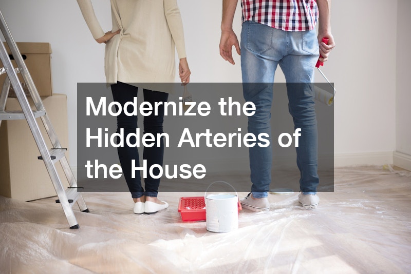 Modernize the Hidden Arteries of the House