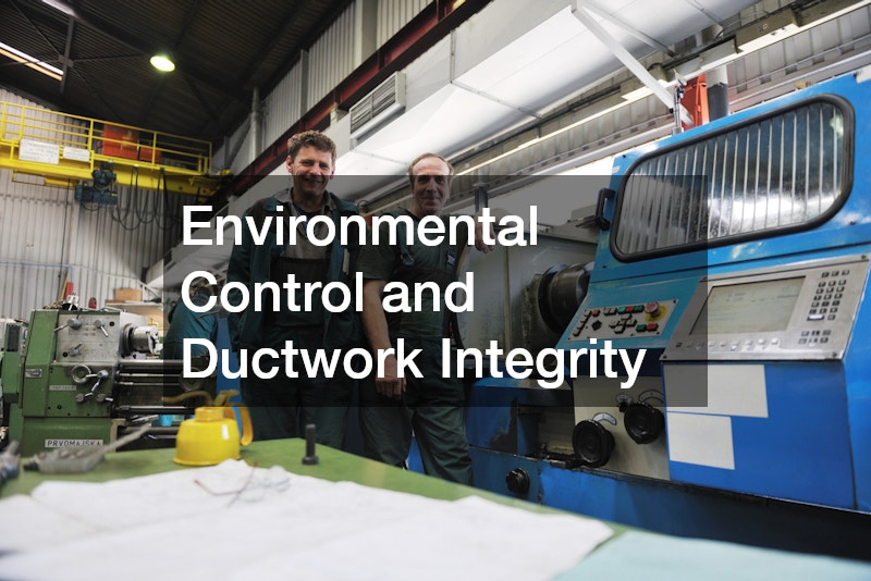 Environmental Control and Ductwork Integrity