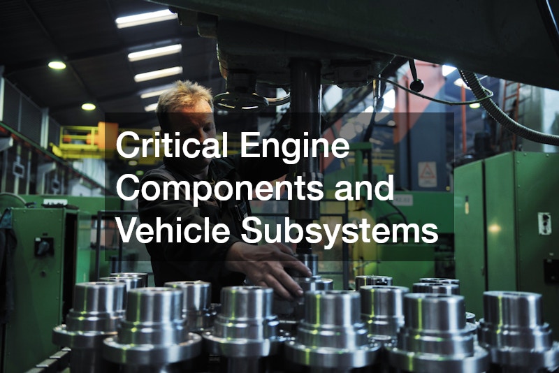 Critical Engine Components and Vehicle Subsystems