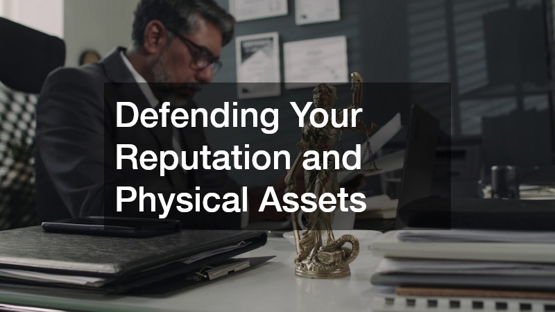 Defending Your Reputation and Physical Assets