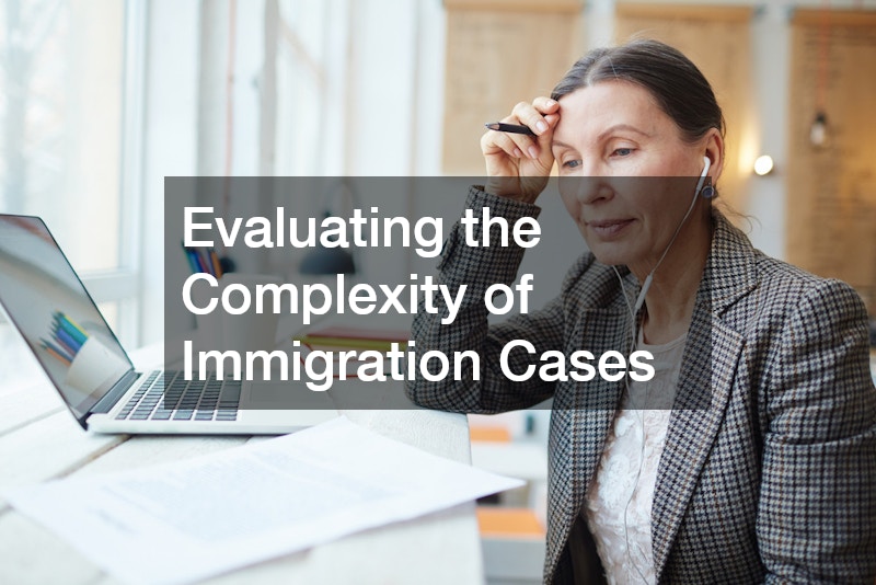 Evaluating the Complexity of Immigration Cases