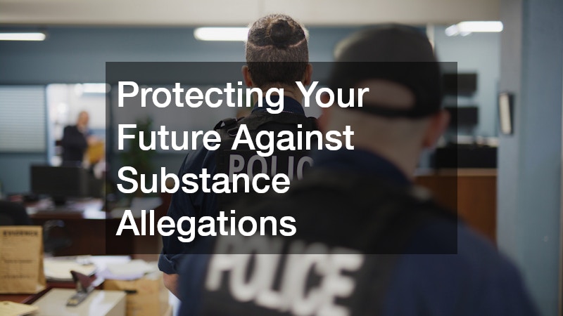 Protecting Your Future Against Substance Allegations