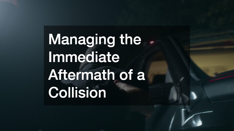 Managing the Immediate Aftermath of a Collision