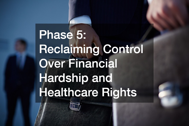 Phase 5: Reclaiming Control Over Financial Hardship and Healthcare Rights