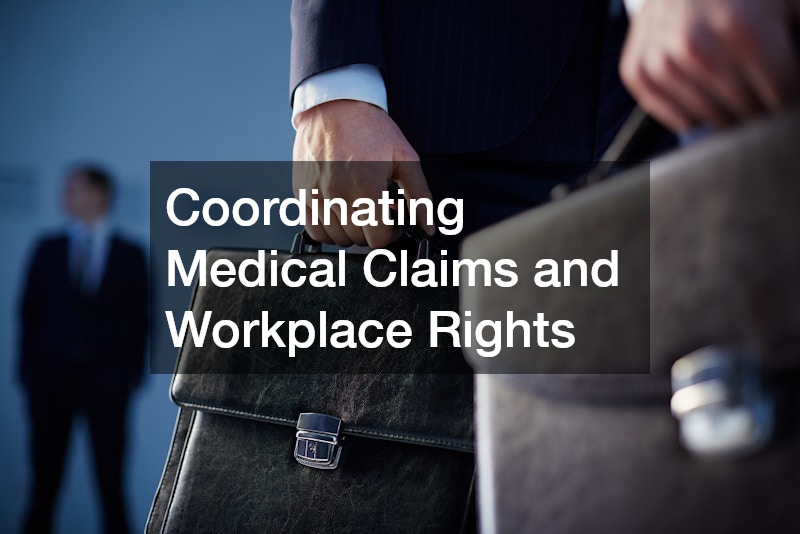 Coordinating Medical Claims and Workplace Rights