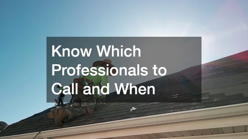 Know Which Professionals to Call and When