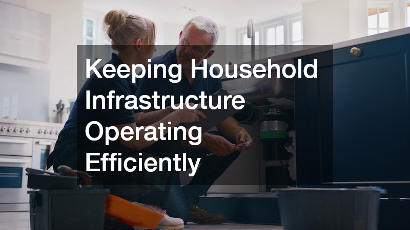 Keeping Household Infrastructure Operating Efficiently