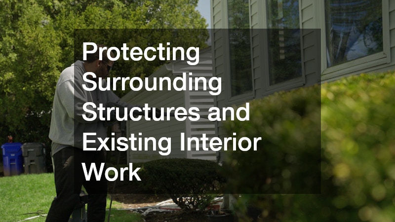 Protecting Surrounding Structures and Existing Interior Work