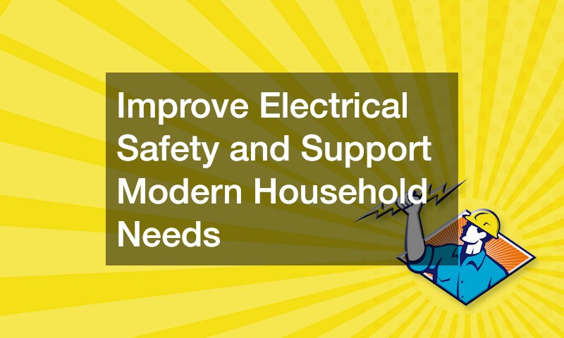 Improve Electrical Safety and Support Modern Household Needs