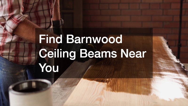 Find Barnwood Ceiling Beams Near You