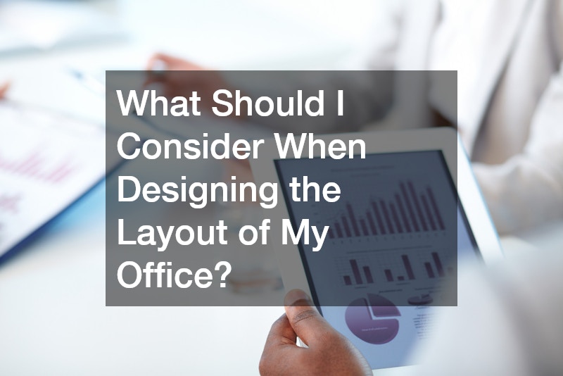 What Should I Consider When Designing the Layout of My Office?