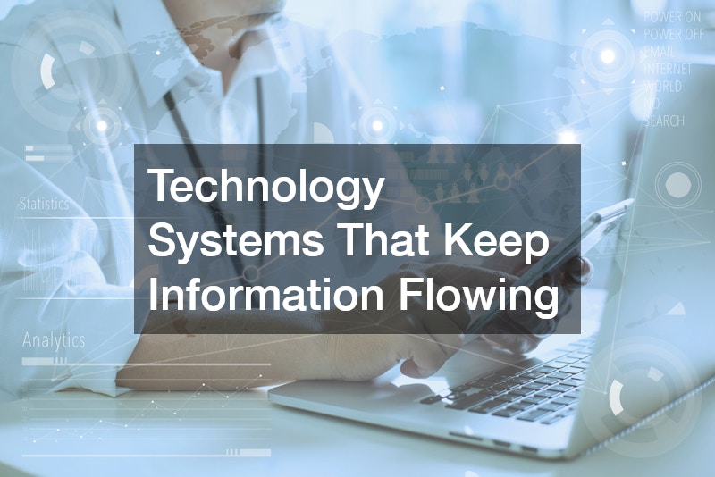 Technology Systems That Keep Information Flowing