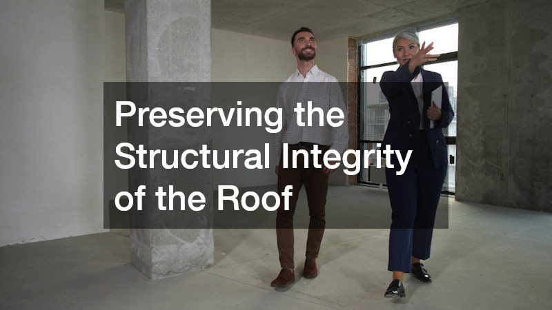 Preserving the Structural Integrity of the Roof