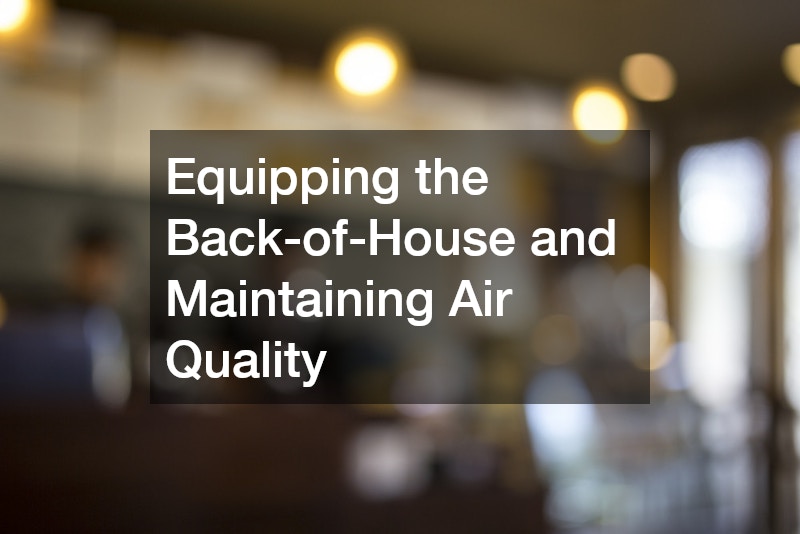 Equipping the Back-of-House and Maintaining Air Quality