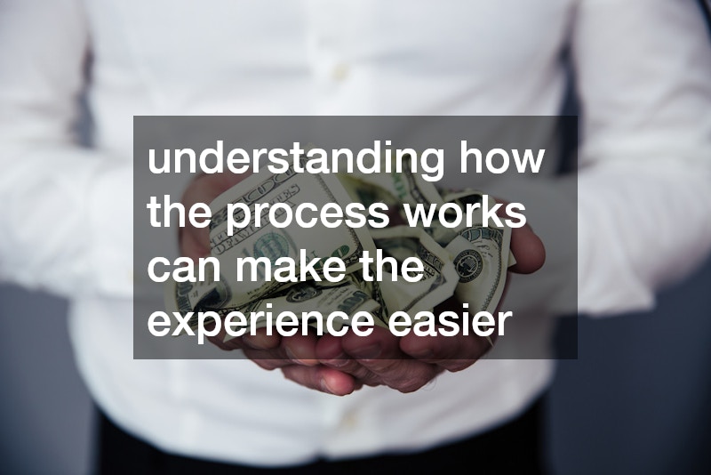 understanding how the process works can make the experience easier