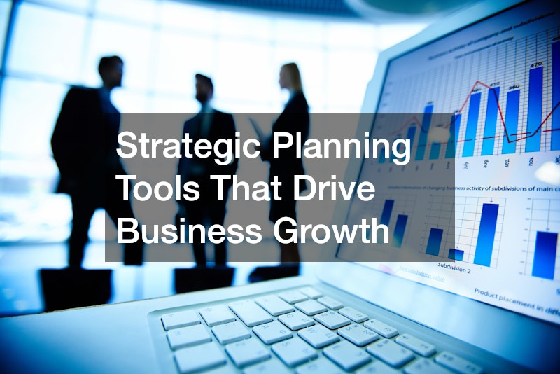 Strategic Planning Tools That Drive Business Growth