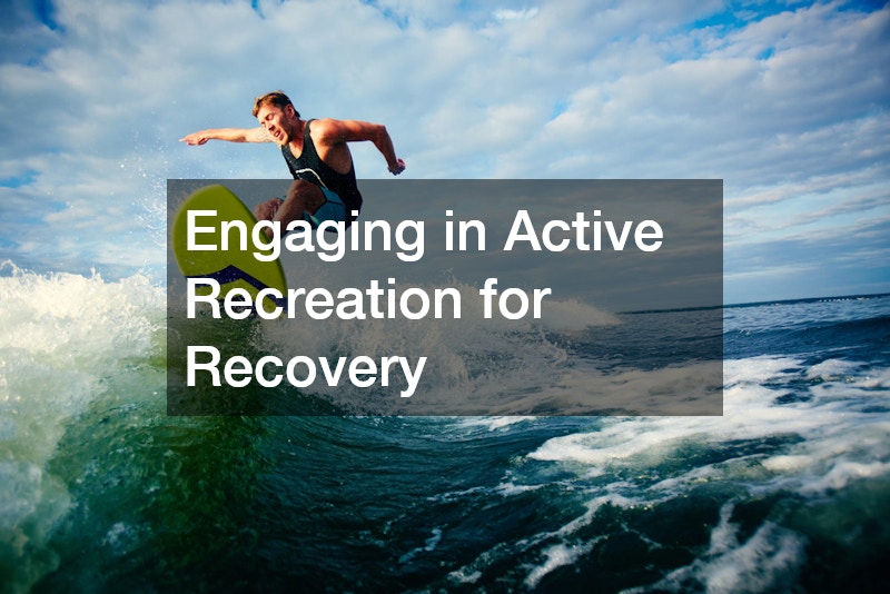Engaging in Active Recreation for Recovery