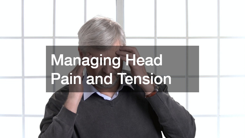 Managing Head Pain and Tension