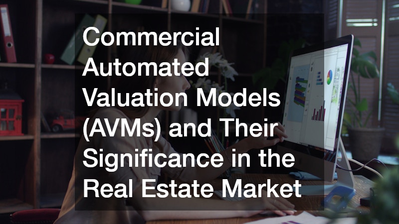 Commercial Automated Valuation Models (AVMs) and Their Significance in the Real Estate Market