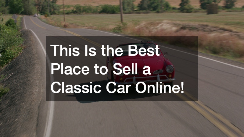 This Is the Best Place to Sell a Classic Car Online!