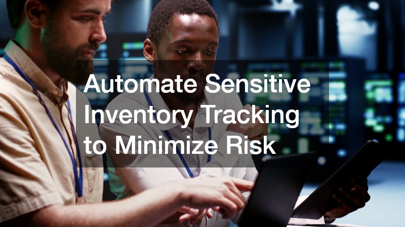 Automate Sensitive Inventory Tracking to Minimize Risk